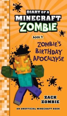 Diary of a Minecraft Zombie Book 9: Zombie's Birthday Apocalypse