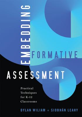 Embedding Formative Assessment: Practical Techniques for K-12 Classrooms (Practical Formative Assessment Techniques for K-12 Classrooms)