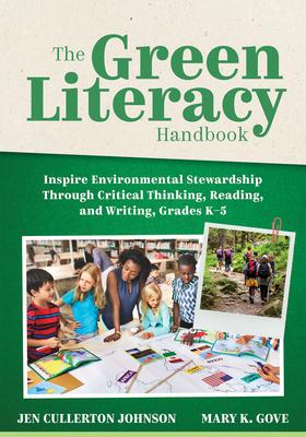 The Green Literacy Handbook: Inspire Environmental Stewardship Through Critical Thinking, Reading, and Writing, Grades K-5 (Active Learning That Inspi Subscription