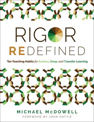 Rigor Redefined: Ten Teaching Habits for Surface, Deep, and Transfer Learning (Enables Students to Take Ownership of Their Learning Pro