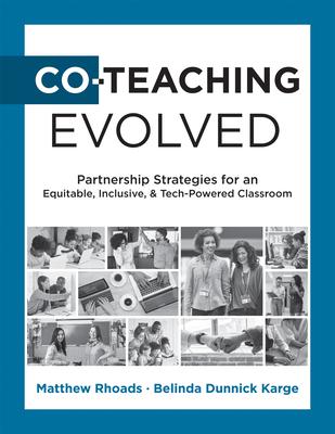 Co-Teaching Evolved: Partnership Strategies for an Equitable, Inclusive, and Tech-Powered Classroom (Create Collaborative Co-Teaching Partn