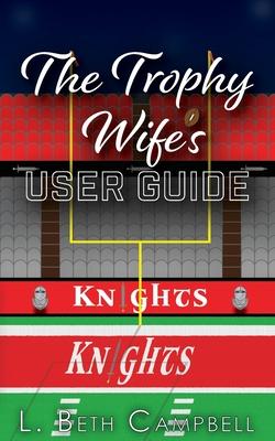 The Trophy Wife's User Guide