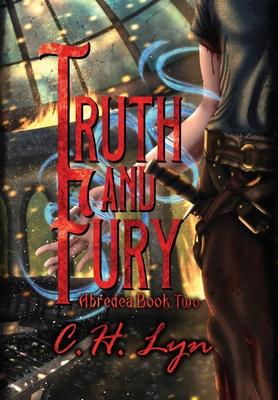 Truth and Fury: The Abredea Series Book Two