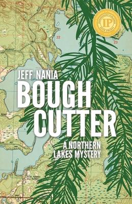 Bough Cutter: A Northern Lakes Mystery