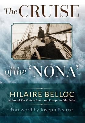 The Cruise of the Nona: The Story of a Cruise from Holyhead to the Wash, with Reflections and Judgments on Life and Letters, Men and Manners