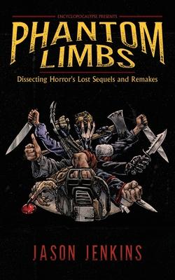 Phantom Limbs: Dissecting Horror's Lost Sequels and Remakes