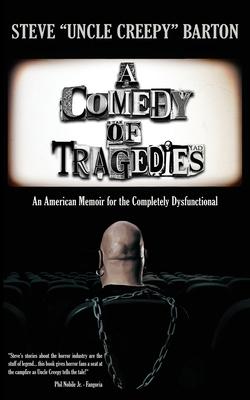 A Comedy of Tragedies: An American Memoir for the Completely Dysfunctional