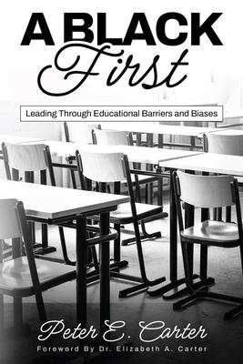 A Black First: Leading Through Educational Barriers and Biases