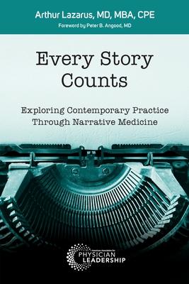 Every Story Counts: Exploring Contemporary Practice Through Narrative Medicine