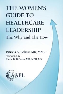 The Women's Guide to Healthcare Leadership: The Why and The How Subscription