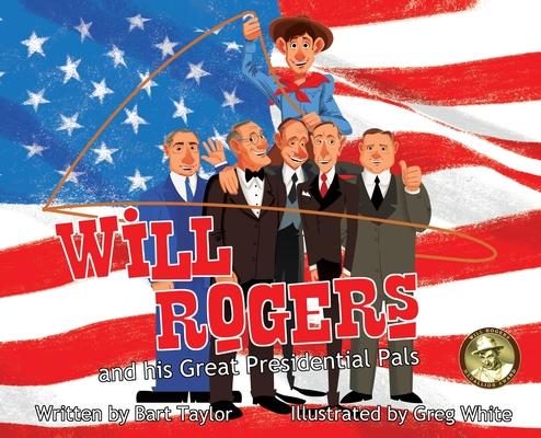 Will Rogers and His Great Presidential Pals