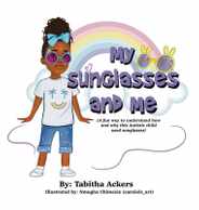 My Sunglasses and Me: A fun way to understand how and why this autistic child used sunglasses. Subscription