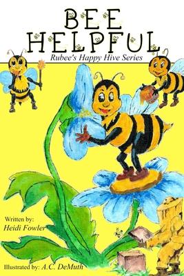 Bee Helpful: Ruby's Happy Hive Series