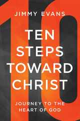 Ten Steps Toward Christ: Journey to the Heart of God Subscription