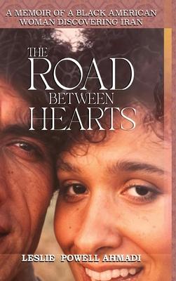The Road Between Hearts: A Memoir of a Black American Woman Discovering Iran Subscription