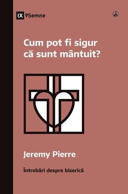 Cum pot fi sigur c&#259; sunt mntuit? (How Can I Be Sure I'm Saved?) (Romanian)