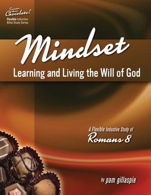 Mindset: Learning and Living the Will of God -- A Flexible Inductive Study of Romans 8 Subscription