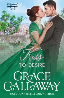 One Kiss to Desire: A Grumpy Sunshine Hot Historical Romance