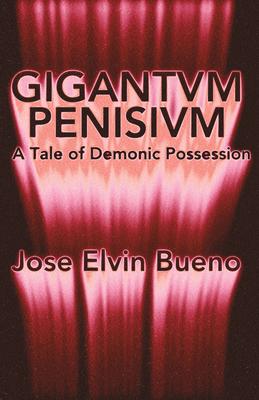 Gigantvm Penisivm: A Tale of Demonic Possession