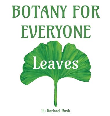 Botany for Everyone: Leaves