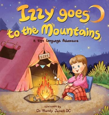 Izzy Goes to the Mountains: A Sign Language Story for Babies and Toddlers