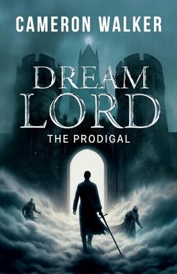 Dream Lord: The Prodigal: The Prodigal