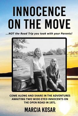 Innocence on the Move: NOT the Road Trip you took with your Parents!