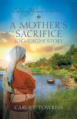 A Mother's Sacrifice: Jochebed's Story