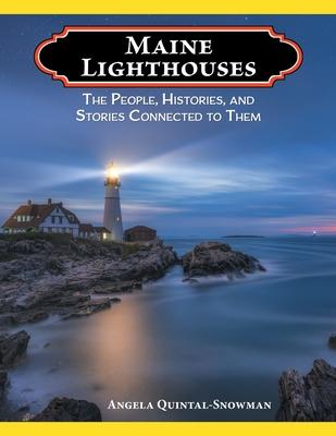 Maine Lighthouses: The People, Histories, and Stories Connected to Them Subscription