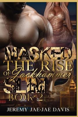 Masked: The Rise Of Jackhammer Slim Book 2