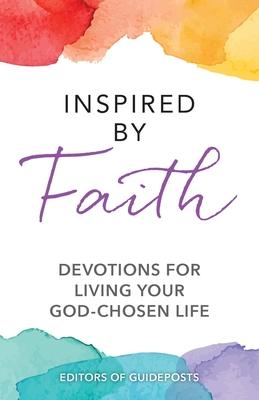 Inspired by Faith: Devotions for Living Your God-Chosen Life