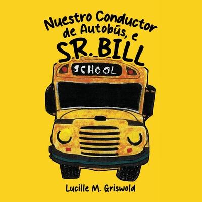 Nuestro Conductor de Autobs, el Sr. Bill