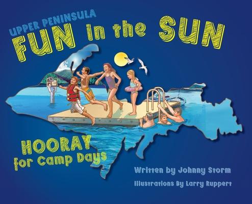 Upper Peninsula Fun in the Sun: Hooray for Camp Days