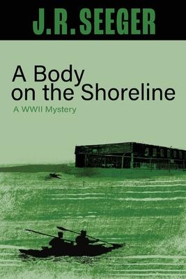 A Body on the Shoreline: A WWII Mystery