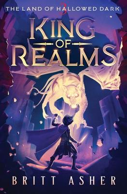 King of Realms: The Land of Hallowed Dark (Book 3)