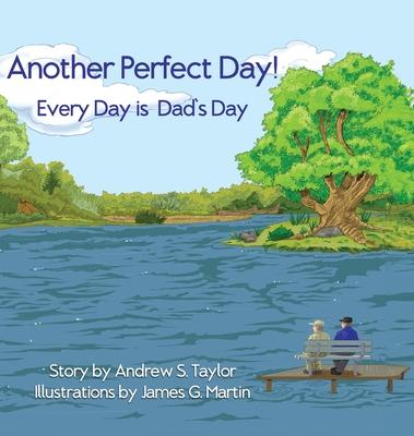 Another Perfect Day!: Every Day is Dad's Day