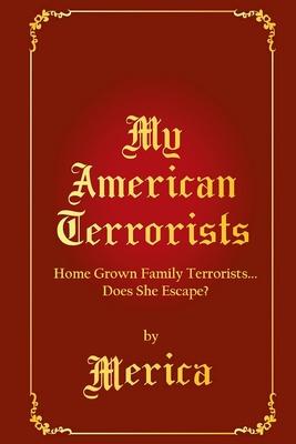 My American Terrorists: Home Grown Family Terrorists... Does She Escape?