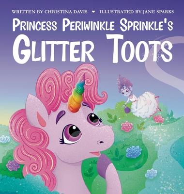 Princess Periwinkle Sprinkle's Glitter Toots: An Enchanted Rainbow Realm Book