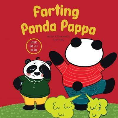 Farting Panda Pappa: Fathers Day Gifts for Dad: A Hilarious and Stress Relieving Picture Book For Kids To Celebrate Father's Day and For Ev