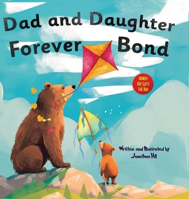 Fathers Day Gifts From Daughter: Dad and Daughter Forever Bond, Why a Daughter Needs a Dad: Celebrating Christmas Day With a Special Picture Book For