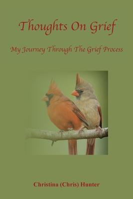 Thoughts On Grief-My Journey Through The Grief Process