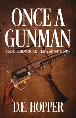 Once A Gunman: Revered Eastern Doctor - Deadly Western Gunman