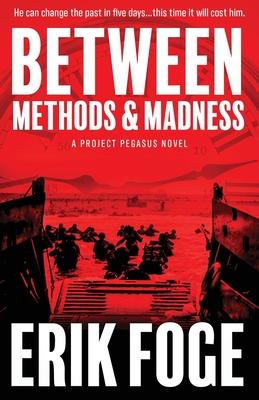 Between Methods & Madness: A Project Pegasus Novel