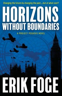 Horizons Without Boundaries: A Project Pegasus Novel