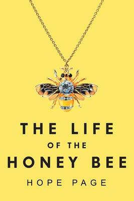 The Life of the Honey Bee