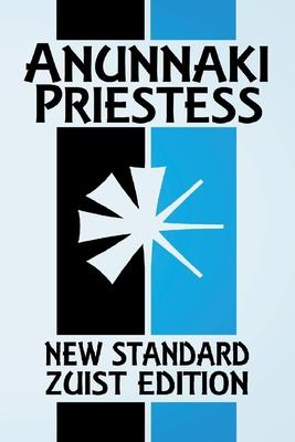 Anunnaki Priestess: Inside A Babylonian Temple (New Standard Zuist Edition - Pocket Version) Subscription