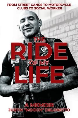 The Ride of My Life: From Street Gangs to Motorcycle Clubs to Social Worker