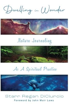 Dwelling in Wonder: Nature Journaling as a Spiritual Practice