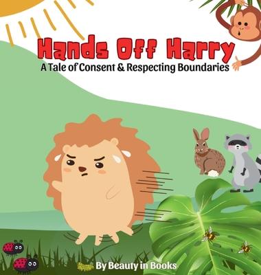 Hands Off Harry: A Tale of Consent & Respecting Boundaries