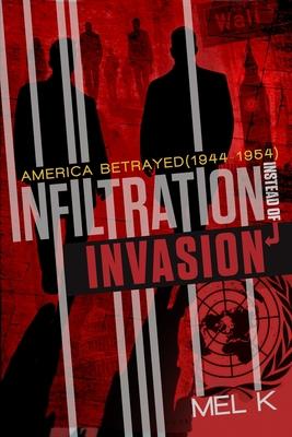 Infiltration Instead of Invasion: America Betrayed (1944-1954) Subscription